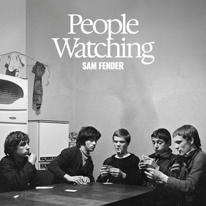 Sam Fender: People&nbsp;Watching